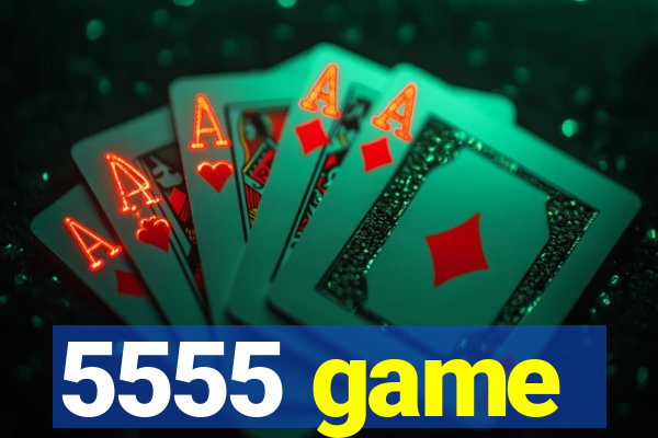 5555 game